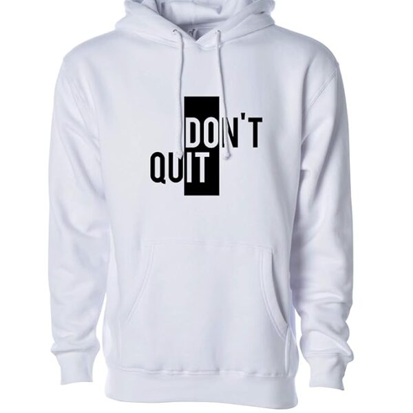 White Motivational Hoodie with 'Don't Quit' Graphic Design